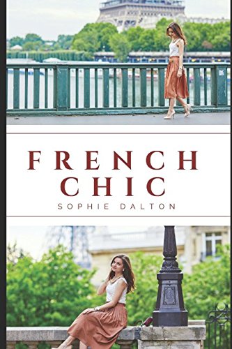 French Chic: An American’s Guide To French Style, Fashion And Attitude